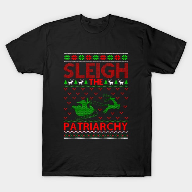 Sleigh The Patriarchy Ugly Christmas T-Shirt by Ghost Of A Chance 